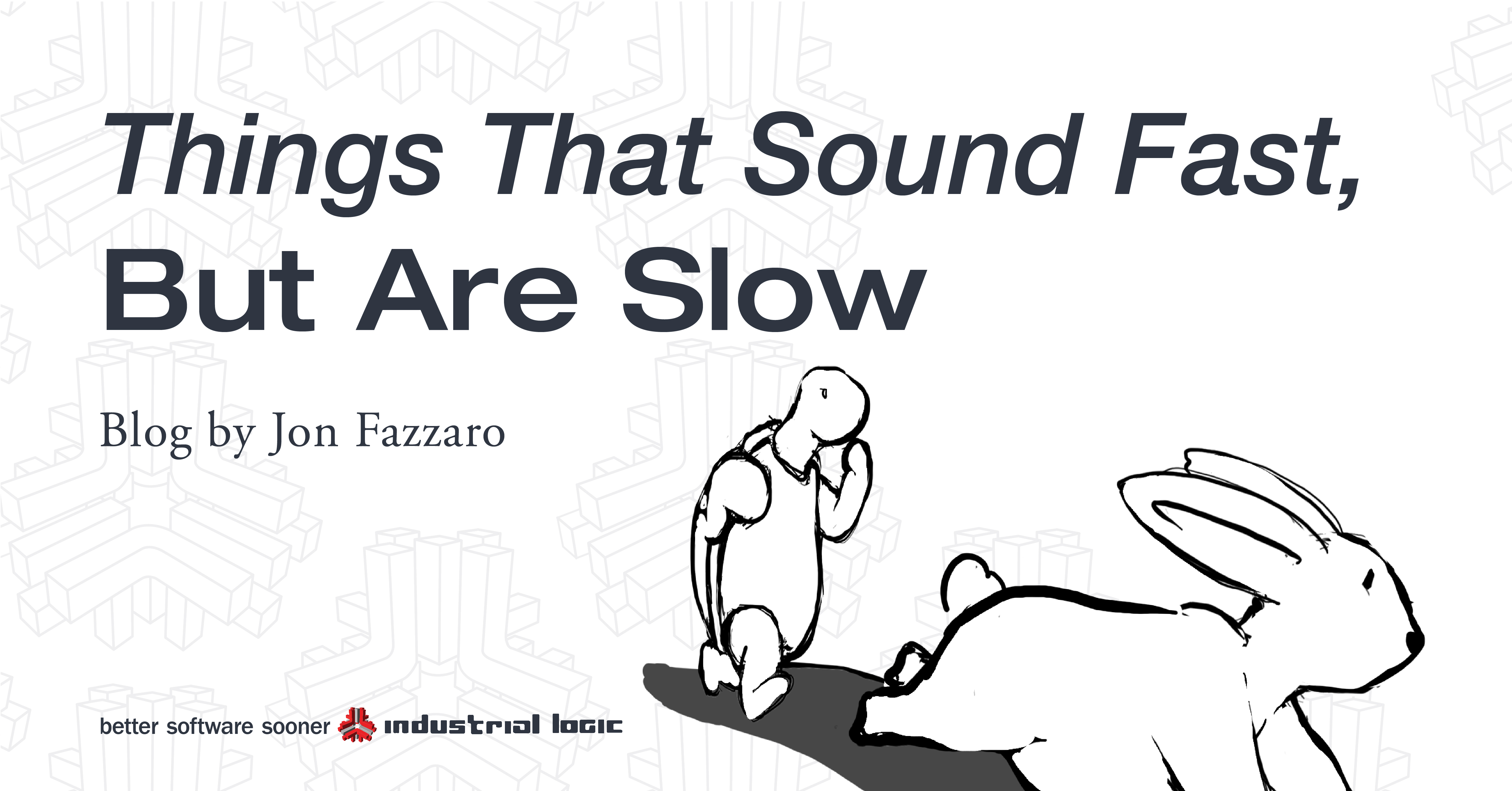 Things that sound fast, but are slow